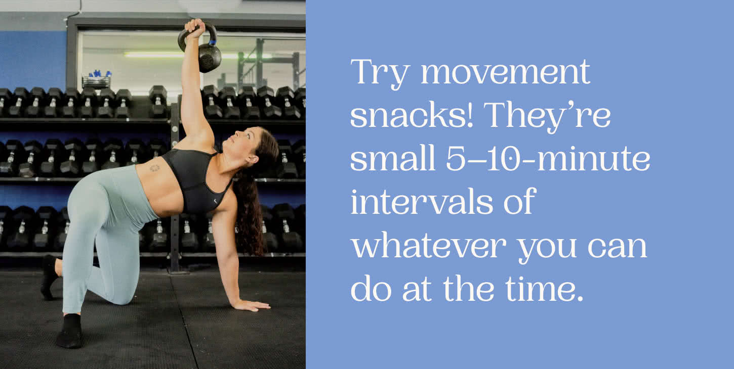movement snacks are small 5–10-minute intervals of whatever you can do at the time.